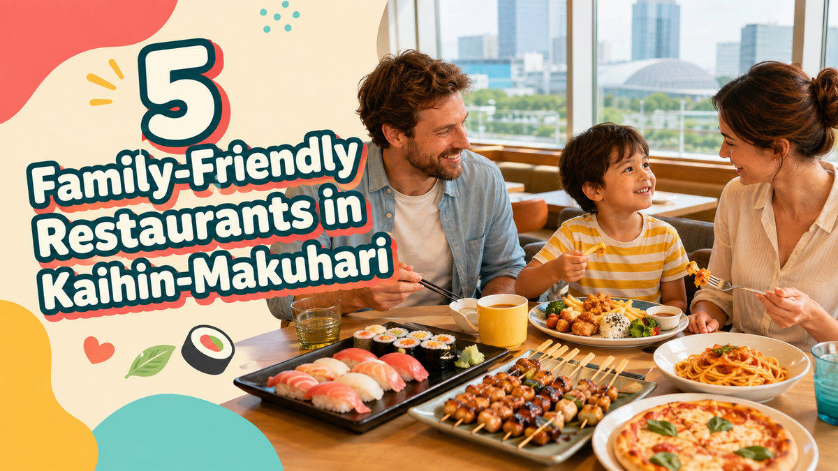 5 Family-Friendly Restaurants in Kaihin-Makuhari: Great Dining Options Near Tokyo Disneyland